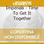 Imperials - Time To Get It Together cd