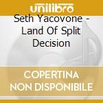 Seth Yacovone - Land Of Split Decision cd