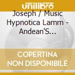 Joseph / Music Hypnotica Lamm - Andean'S Ascent cd