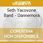 Seth Yacovone Band - Dannemora cd