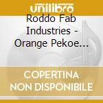 Roddo Fab Industries - Orange Pekoe Infusion cd