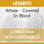 Artwar - Covered In Blood cd