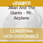 Jillian And The Giants - Mr. Airplane cd