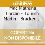 Mac Mathuna Lorcan - Tourish Martin - Bracken Daire - Nic Mhathuna Die - Galldubh Eamonn - Visionaries 1916 - Songs & Music From The Pens Of Connolly cd