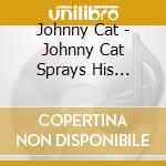 Johnny Cat - Johnny Cat Sprays His Greatest Hits cd