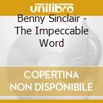 Benny Sinclair - The Impeccable Word cd musicale di Benny Sinclair