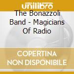 The Bonazzoli Band - Magicians Of Radio cd