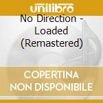 No Direction - Loaded (Remastered) cd