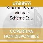 Scherrie Payne - Vintage Scherrie I: Remember Who You Are cd