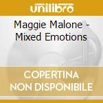 Maggie Malone - Mixed Emotions cd musicale di Maggie Malone
