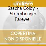 Sascha Colby - Stormbringer Farewell cd