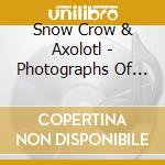 Snow Crow & Axolotl - Photographs Of Green Man cd