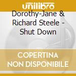Dorothy-Jane & Richard Steele - Shut Down cd