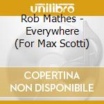 Rob Mathes - Everywhere (For Max Scotti) cd