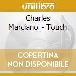 Charles Marciano - Touch cd