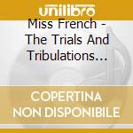 Miss French - The Trials And Tribulations Of Miss French, Pt. 1 cd