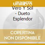 Vero Y Sol - Dueto Esplendor cd