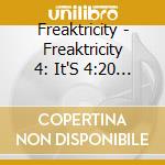 Freaktricity - Freaktricity 4: It'S 4:20 Somewhere (Feat. John Gumby Goodwin) cd