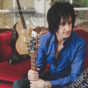 Steve Fister - Electro Acoustic Band cd musicale di Fister Steve