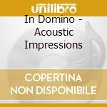 In Domino - Acoustic Impressions cd
