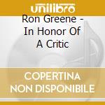Ron Greene - In Honor Of A Critic cd