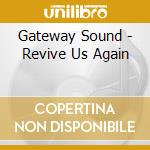 Gateway Sound - Revive Us Again cd