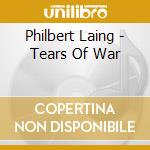 Philbert Laing - Tears Of War cd