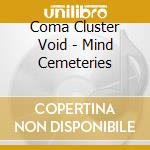 Coma Cluster Void - Mind Cemeteries cd
