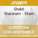 Shakti Sharanam - Ekam cd