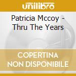 Patricia Mccoy - Thru The Years cd musicale di Patricia Mccoy