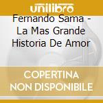 Fernando Sama - La Mas Grande Historia De Amor cd
