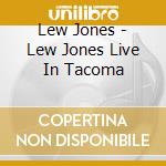 Lew Jones - Lew Jones Live In Tacoma cd