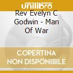 Rev Evelyn C Godwin - Man Of War cd