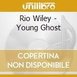 Rio Wiley - Young Ghost cd