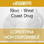 Rkvc - West Coast Drug cd