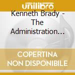 Kenneth Brady - The Administration Of Dreams cd