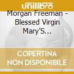 Morgan Freeman - Blessed Virgin Mary'S Face-To-Face Encounter With cd musicale di Morgan Freeman
