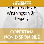 Elder Charles H Washington Jr - Legacy cd