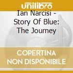 Ian Narcisi - Story Of Blue: The Journey cd