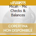 Micah - Mic Checks & Balances cd