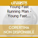 Young Fast Running Man - Young Fast Running Man cd