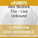 Alex Skolnick Trio - Live Unbound cd