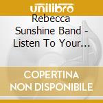 Rebecca Sunshine Band - Listen To Your Heart cd