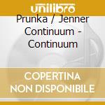 Prunka / Jenner Continuum - Continuum cd