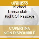 Michael Immaculate - Right Of Passage cd