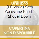 (LP Vinile) Seth Yacovone Band - Shovel Down vinile