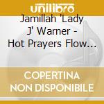 Jamillah 'Lady J' Warner - Hot Prayers Flow Like Fire cd