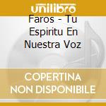 Faros - Tu Espiritu En Nuestra Voz cd