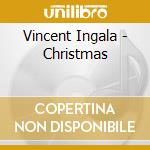 Vincent Ingala - Christmas cd musicale di Vincent Ingala