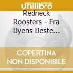 Redneck Roosters - Fra Byens Beste Vestkant cd